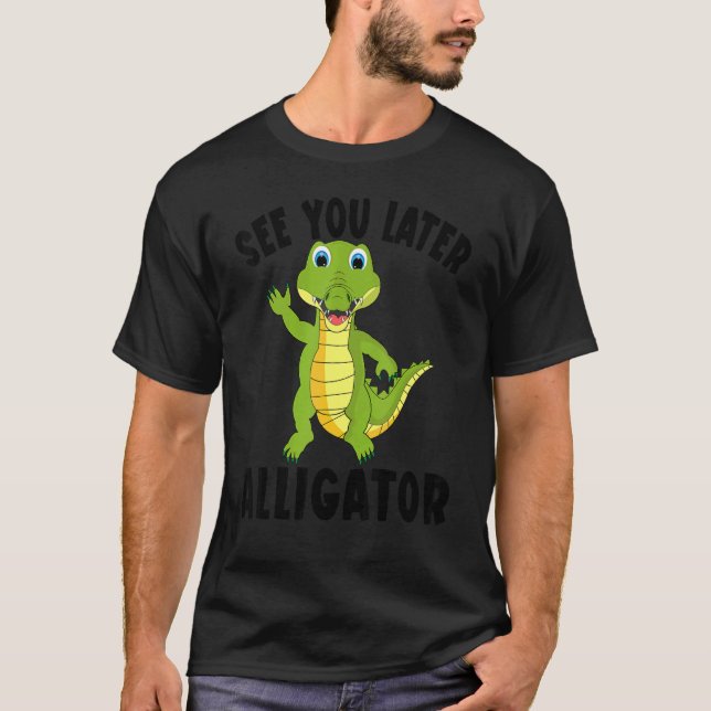T-shirt Crocodile Vous Voir Plus Tard Alligator (Devant)