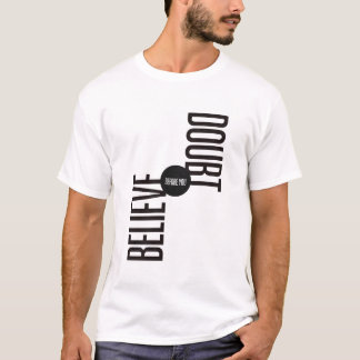 T-shirt croire avant de douter