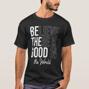 T-shirt Croire qu'il y a du bon dans le monde Remerciement