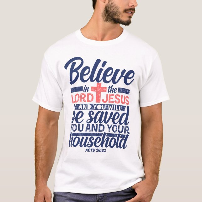 T-shirt Crois au Seigneur Jésus et Tu seras sauvé (Devant)
