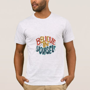 T-shirt Crois en toi-même