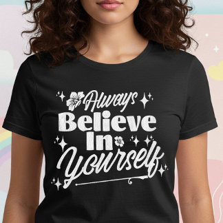 T-shirt Crois toujours en toi-même