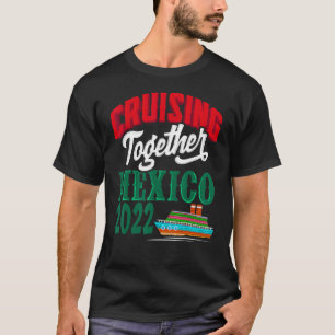 T-shirt Croisière ensemble Mexique 2022 Riviera Crui Mexic