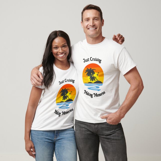T-shirt Croisière sur mesure "Just Cruising Making Memorie (Unisexe)