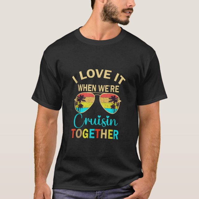 T-shirt Croisière Voyage Vacation I Love It When We are Cr (Devant)