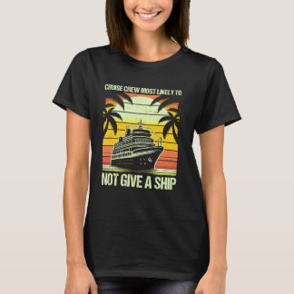 T-shirt Croisières équipage très probablement pas donner u