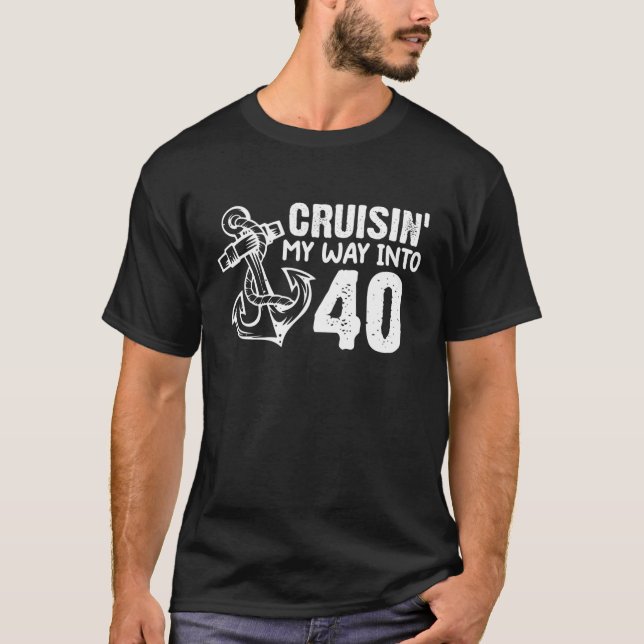 T-shirt Croisin' My Way In 40 Drôle 40E Ancre Anniversaire (Devant)