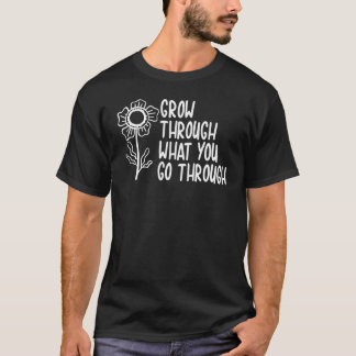 T-shirt Croissance À Travers Ce Que Vous Allez Par Motivat
