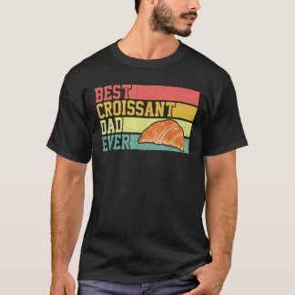 T-shirt Croissant Lover Papa Meilleur Croissant Papa Jamai
