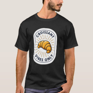T-shirt Croissant Vibes Seulement - Boulangerie Française 