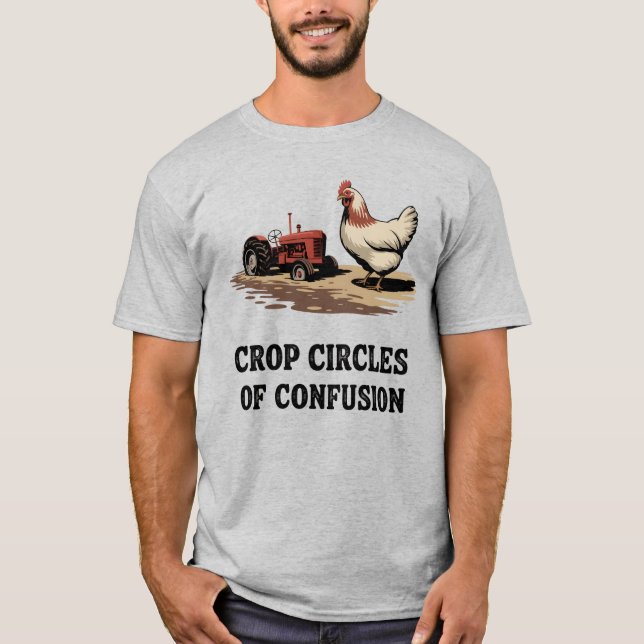 T-shirt Crop Circles of Confusion | Funny Farmer Quote   (Devant)