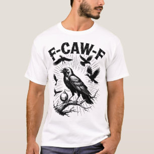 T-shirt Crow F-Caw-F