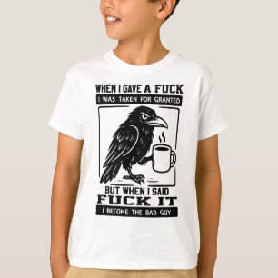 T-shirt Crow Quand J'Ai Donné Un J'Ai Été Pris Pour Acquis