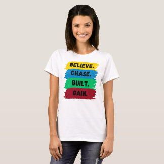 T-shirt Croyez, Chase, Construit, Obtenez le slogan de mot