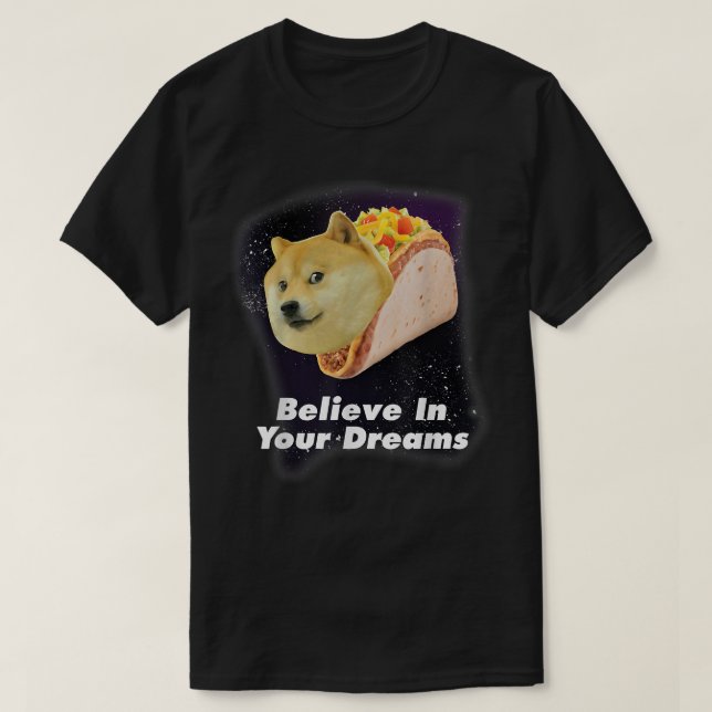 T-shirt Croyez En Votre Chien Rêve Space Taco Chien  (Design devant)