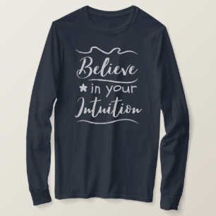T-shirt Croyez En Votre Intuition Citation De Pensée Posit