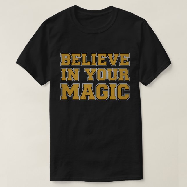 T-shirt Croyez en votre magie (Design devant)