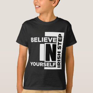 T-SHIRT CROYEZ EN VOTRE SEUL ÉTAPE IRLANDAISE