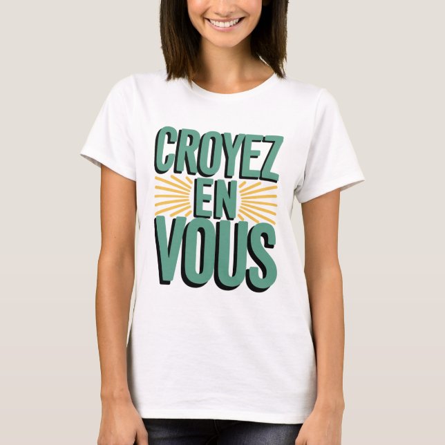 T-shirt Croyez en vous (Devant)