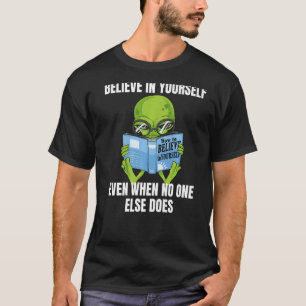 T-shirt Croyez En Vous-Même Alien - Funny Mars Martian Mot