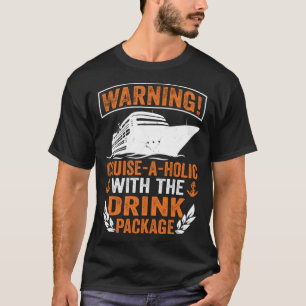 T-shirt Cruise a holic With Drink Package Family Cruis