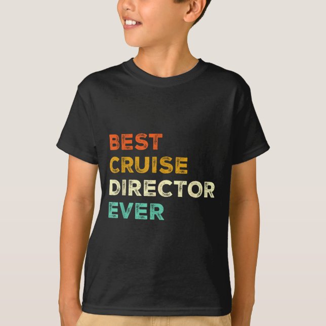 T-shirt Cruise Director Ever , Funny Cruise Director  (Devant)