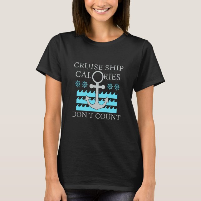 T-shirt Cruise Ship Calories Don't Count Cruise Fun Design (Devant)