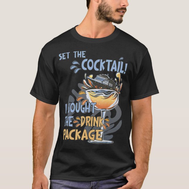 T-shirt Cruise Ship Drink Package Funny Bar Apparel, Cruis (Devant)