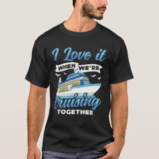 T-shirt Cruising Boat I love it when we re Cruising Cruise