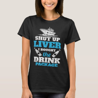 T-shirt Cruising Shut Up Liver Cruise Vacation