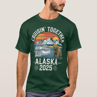 T-shirt Cruisinogéther Alaska 2025 Family Friend Alaska re