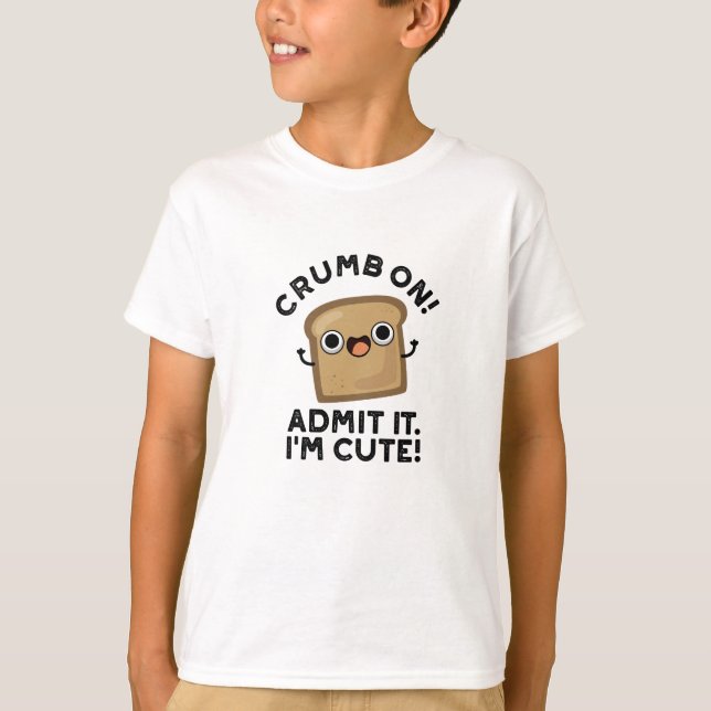 T-shirt Crumb On Admit It I'm Funny Pain Pun (Devant)