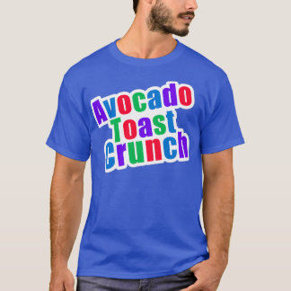 T-shirt Crunch Toast Avocado