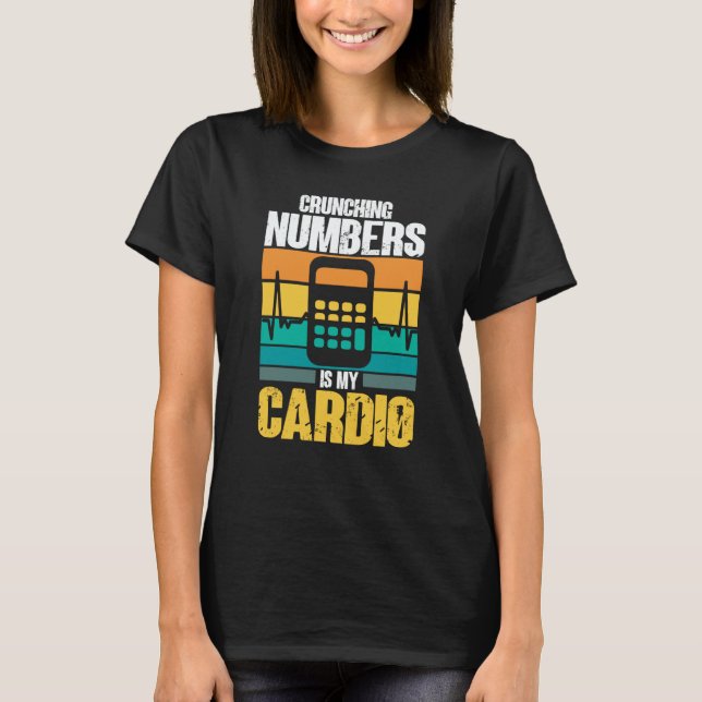 T-shirt Crunching Numbers is My Cardio Auditor Accounting  (Devant)
