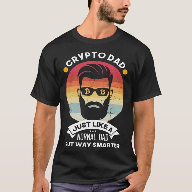 T-shirt Crypto Dad but Smarter Bitcoin Cryptocurrency BTC  (Devant)