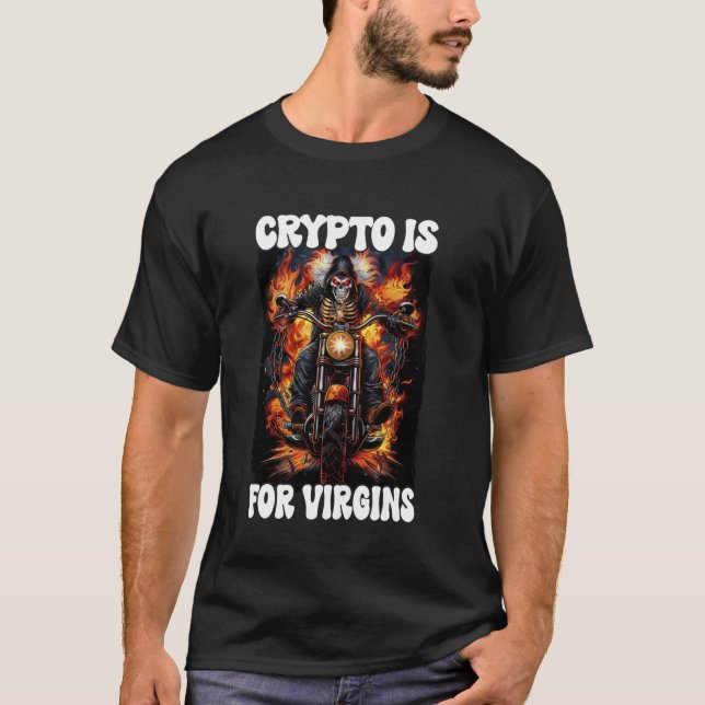 T-shirt Crypto Est Pour Virgins Cringe Skeleton (Devant)