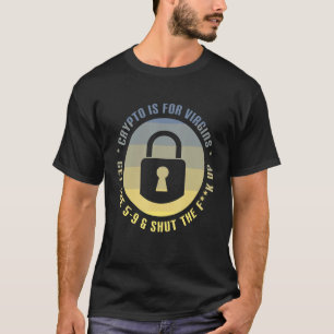 T-shirt Crypto Est Pour Virgins Funny Crypto meme Cryptocu