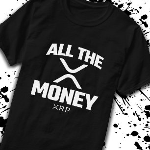T-shirt Crypto Meme XRP Cryptodevise Tout l'argent Citatio