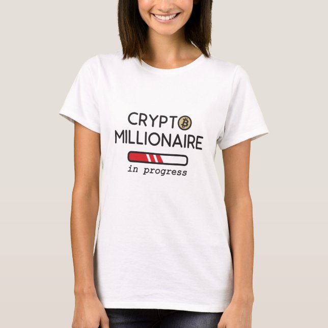 T-shirt Crypto Millionaire in progress (Devant)
