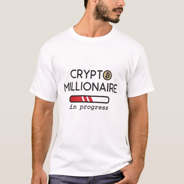 T-shirt Crypto Millionaire in progress (Devant)