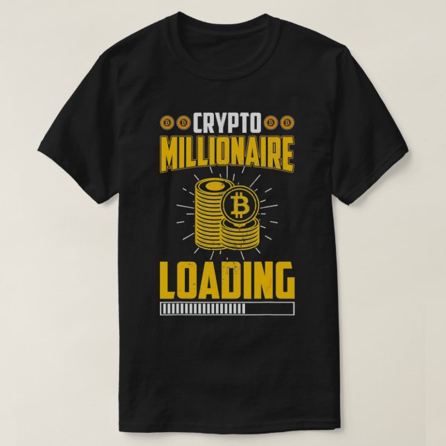 T-shirt Crypto Millionaire Loading Bitcoin BTC Cryptocurre (Design devant)