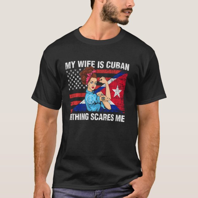 T-shirt Cuba Chemise Ma Femme Est Cubaine Rien Ne Me Fait  (Devant)