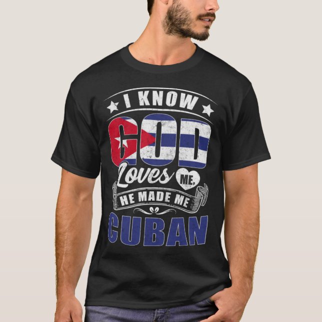 T-shirt Cuba Flag God Loves Me Cubans (Devant)