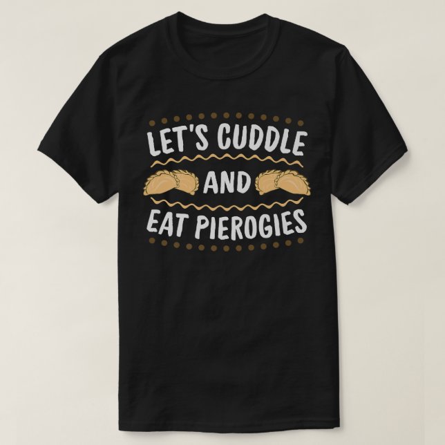 T-shirt Cuddle Et Manger Pierogies Boulangerie Cuisine Pol (Design devant)