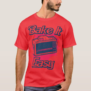 T-shirt Cuisine au four facile Ain't Easy