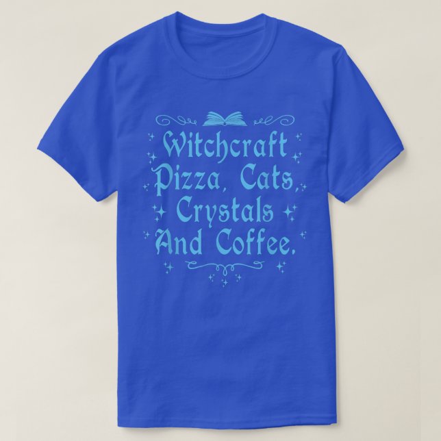 T-shirt Cuisine Pizza Chats Crystals & Café Wiccan Avec (Design devant)