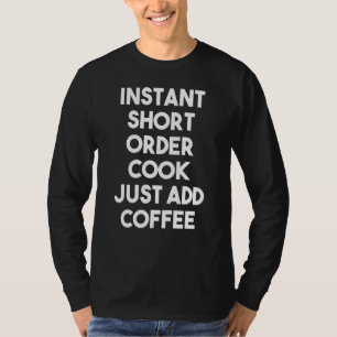 T-shirt Cuisinier à la commande instantané, il suffit d'aj