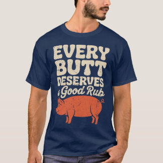 T-shirt Cuisinier BBQ Drôle Chaque Fessier Mérite Un Bon F