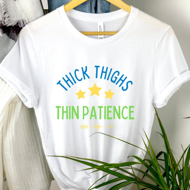 T-shirt Cuisses épaisses, Patience fine - Sasy & Confident (Créateur téléchargé)