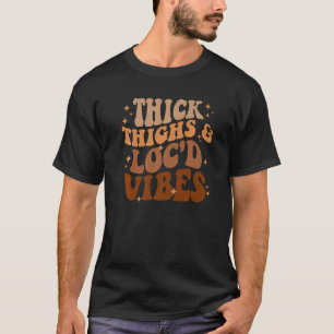 T-shirt Cuisses Épaisses Vibes Locd Femmes Noires Africain